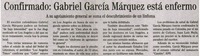 Confirmado: Gabriel García Márquez está enfermo
