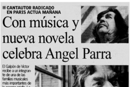 Con música y nueva novela celebra Angel Parra