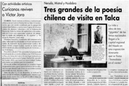Neruda, Mistral y Huidobro, tres grandes de la poesía chilena de visita en Talca