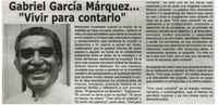 Gabriel García Márquez... "Vivir para contarlo".