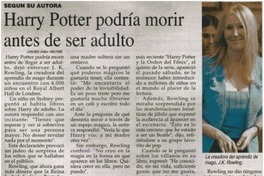 Según su autora "Harry Potter podría morir antes de ser adulto.