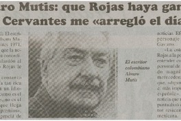 ALvaro Mutis : que Rojas haya ganado el Cervantes me "arregló el día"