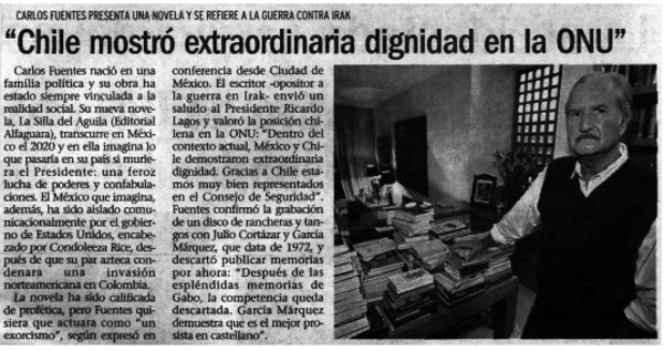 "Chile mostró extraordinaria dignidad en la ONU" Carlos Fuentes presenta una novela y se refiere a la Guerra de Irak