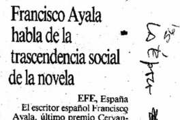 Francisco Ayala habla de la trascendencia social de la novela.