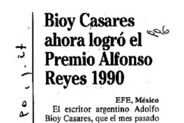 Bioy Casares ahora logró el Premio Alfonso Reyes 1990.