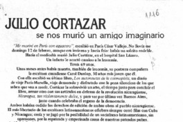 Julio Cortázar. Se nos murió un amigo imaginario.