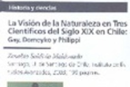 La visión de la naturaleza en tres científicos del siglo XIX en Chile: Gay, Domeyko y Philippi