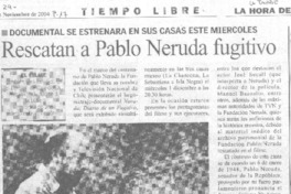 Rescatan a Pablo Neruda fugitivo