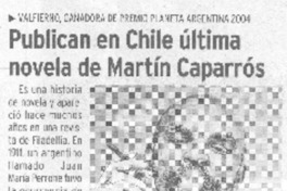 Publicarán en Chile última novela de Martín Caparrós