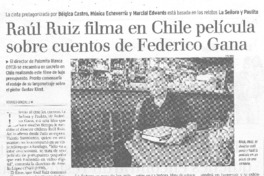 Raúl Ruiz filma en Chile película sobre cuentos de Federico Gana