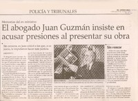 Memorias del ex ministro : el abogado Juan Guzmán insiste en acusar presiones al presentar su obra