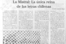 La Mistral: La única reina de las letras chilenas.