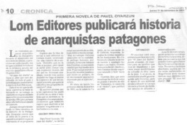 Lom Editores pubicará historia de anarquistas patagones.