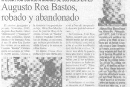 Escritor sufrió a manos de sus asistentes : Augusto Roa Bastos, robado y abandonado