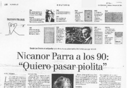 Nicanor Parra a los 90: "Quiero pasar piolita" (entrevistas)