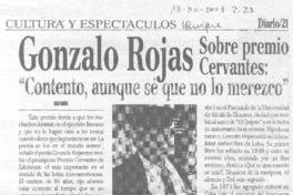 Gonzalo Rojas : sobre premio Cervantes : "contento, aunque sé que no lo merezco"