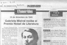 Gabriela Mistral recibe el Premio Nobel de Literatura.