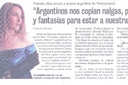"Argentinos nos copian nalgas, pluma y fantasías para estar a nuestra altura". (entrevistas)