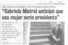 "Gabriela Mistral anticipó que una mujer sería presidenta" [entrevista]