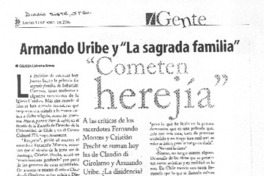 Armando Uribe y "La asgrada familia" cometen herejía