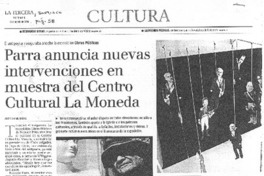 Parra anuncia nuevas intervenciones en muestra del Centro Cultural de La Moneda
