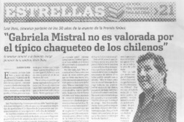 "Gabriela Mistral no es valorada por el típico chaqueteo de los chilenos"