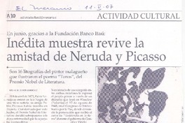 Inédita muestra revive la amistad de Neruda y Picasso