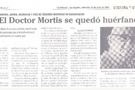 El Doctor Mortis se quedó huérfano