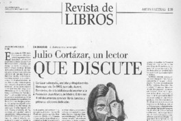Julio Cortázar, un lector que discute