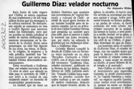 Guillermo Díaz, velador nocturno  [artículo] Alejandro Witker