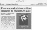 Jóvenes periodistas editan biografía de Miguel Enríquez  [artículo]