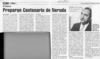 Preparan centenario de Neruda  [artículo]