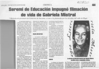 Seremi de Educación impugnó filmación de vida de Gabriela Mistral  [artículo]