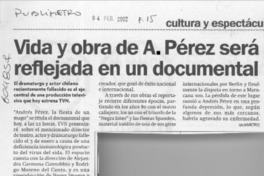 Vida y obra de A. Pérez será reflejada en un documental  [artículo]