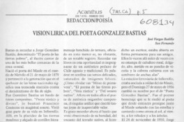 Visión lírica del poeta González Bastias  [artículo] José Vargas Badilla
