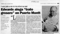 Edwards alega "trato grosero" en Puerto Montt  [artículo]