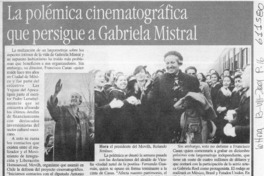 La polémia cinematográfica que persigue a Gabriela Mistral  [artículo] Antonio Sandoval Cañón