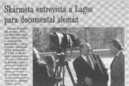 Skármeta entrevista a Lagos para documental alemán  [artículo]