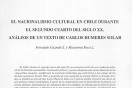 El nacionalismo cultural en Chile durante el segundo cuarto del siglo XX, análisis de un texto de Carlos Humeres Solar  [artículo] Francisco Guzmán S. <y> Macarena Roca L.