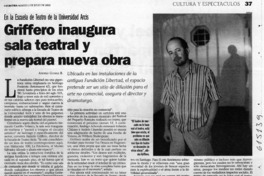 Griffero inaugura sala teatral y prepara nueva obra  [artículo] Andrés Gómez B.