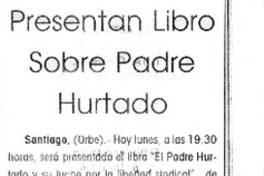 Presentan libro sobre Padre Hurtado  [artículo]