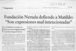 Fundación Neruda defiende a Matilde, "Son expresiones mal intencionadas"