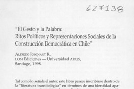 "El gesto y la palabra, ritos políticos y representaciones sociales de la construcción democrática en Chile"  [artículo] Rodrigo Rolando