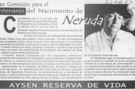 Crean comisión para el centenario del nacimiento de Neruda  [artículo]