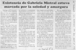 Existencia de Gabriela Mistral estuvo marcada por la soledad y amargura  [artículo]
