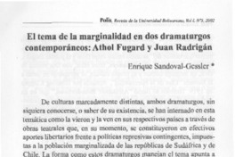 El tema de la marginalidad en dos dramaturgos, Athol Fugard y Juan Radrigán  [artículo] Enrique Sandoval Gessler