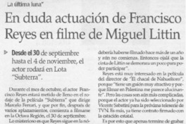 En duda actuación de Francisco Reyes en filme de Miguel Littin  [artículo]