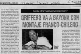 Griffero va a Bayona con montaje franco-chileno  [artículo]