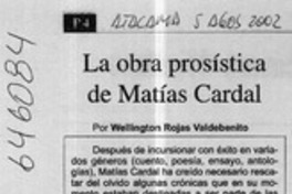 La obra prosística de Matías Cardal  [artículo] Wellington Rojas Valdebenito