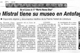 Gabriela Mistral tiene su museo en Antofagasta  [artículo]